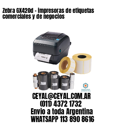 Zebra GX420d - impresoras de etiquetas comerciales y de negocios 