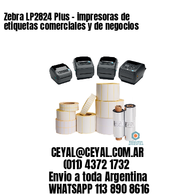 Zebra LP2824 Plus - impresoras de etiquetas comerciales y de negocios 