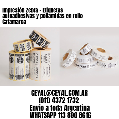 Impresión Zebra - Etiquetas autoadhesivas y poliamidas en rollo Catamarca