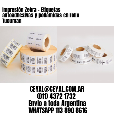 Impresión Zebra - Etiquetas autoadhesivas y poliamidas en rollo Tucuman