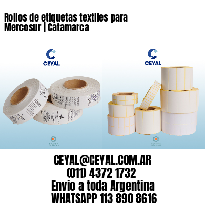 Rollos de etiquetas textiles para Mercosur | Catamarca