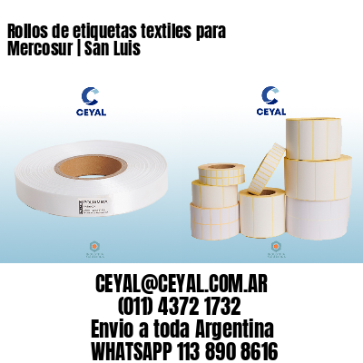 Rollos de etiquetas textiles para Mercosur | San Luis