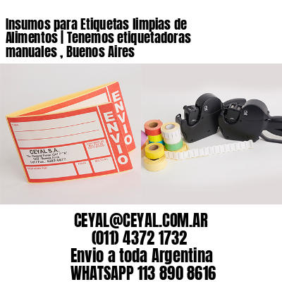 Insumos para Etiquetas limpias de Alimentos | Tenemos etiquetadoras manuales , Buenos Aires