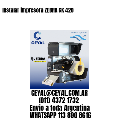 Instalar impresora ZEBRA GK 420