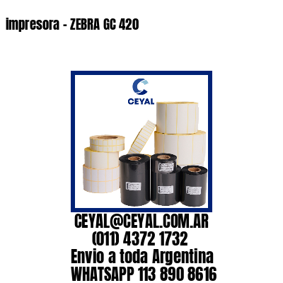 impresora - ZEBRA GC 420