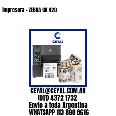 impresora - ZEBRA GK 420