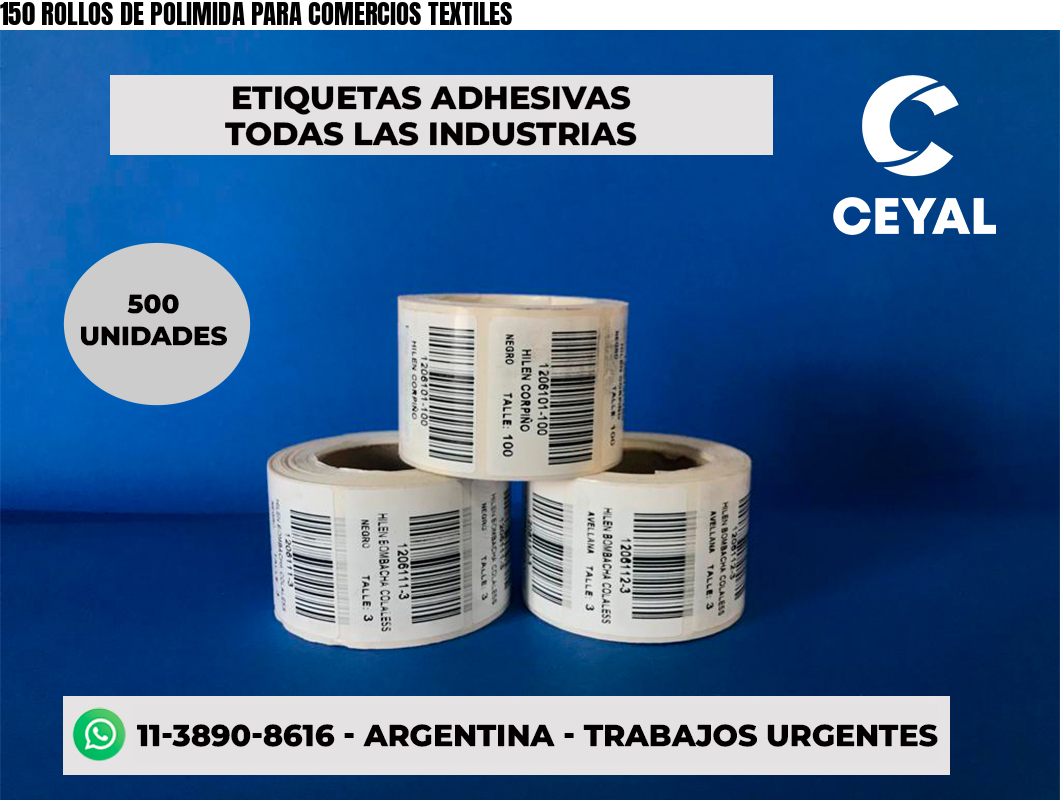 150 ROLLOS DE POLIMIDA PARA COMERCIOS TEXTILES