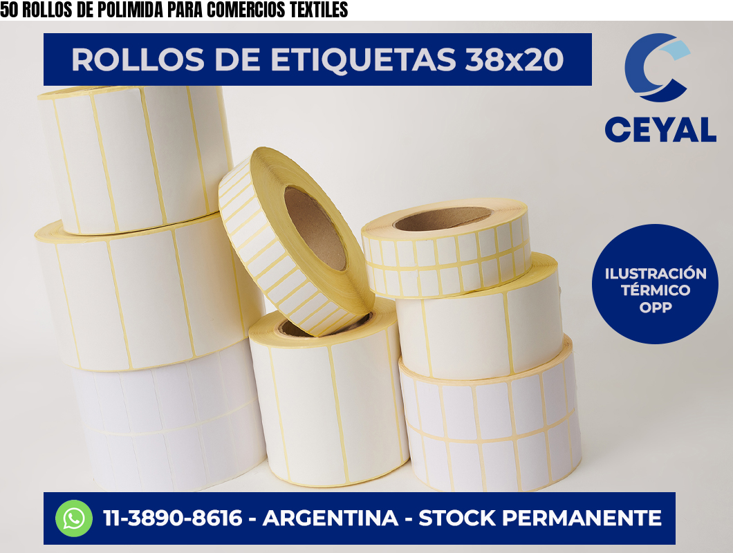 50 ROLLOS DE POLIMIDA PARA COMERCIOS TEXTILES