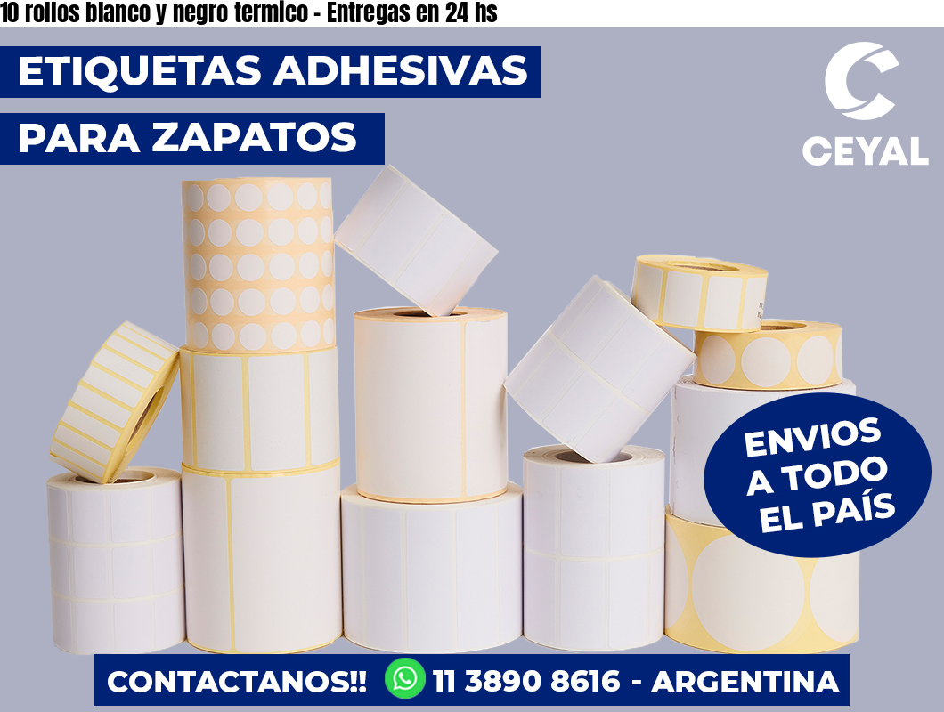 10 rollos blanco y negro termico - Entregas en 24 hs