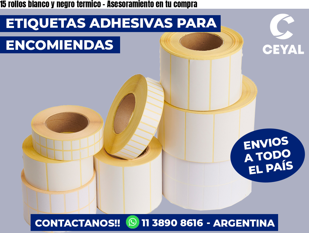 15 rollos blanco y negro termico - Asesoramiento en tu compra
