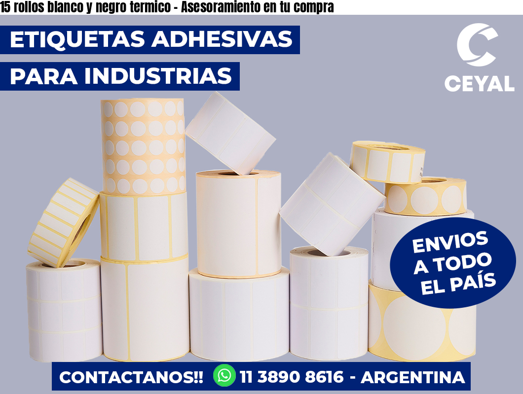 15 rollos blanco y negro termico – Asesoramiento en tu compra