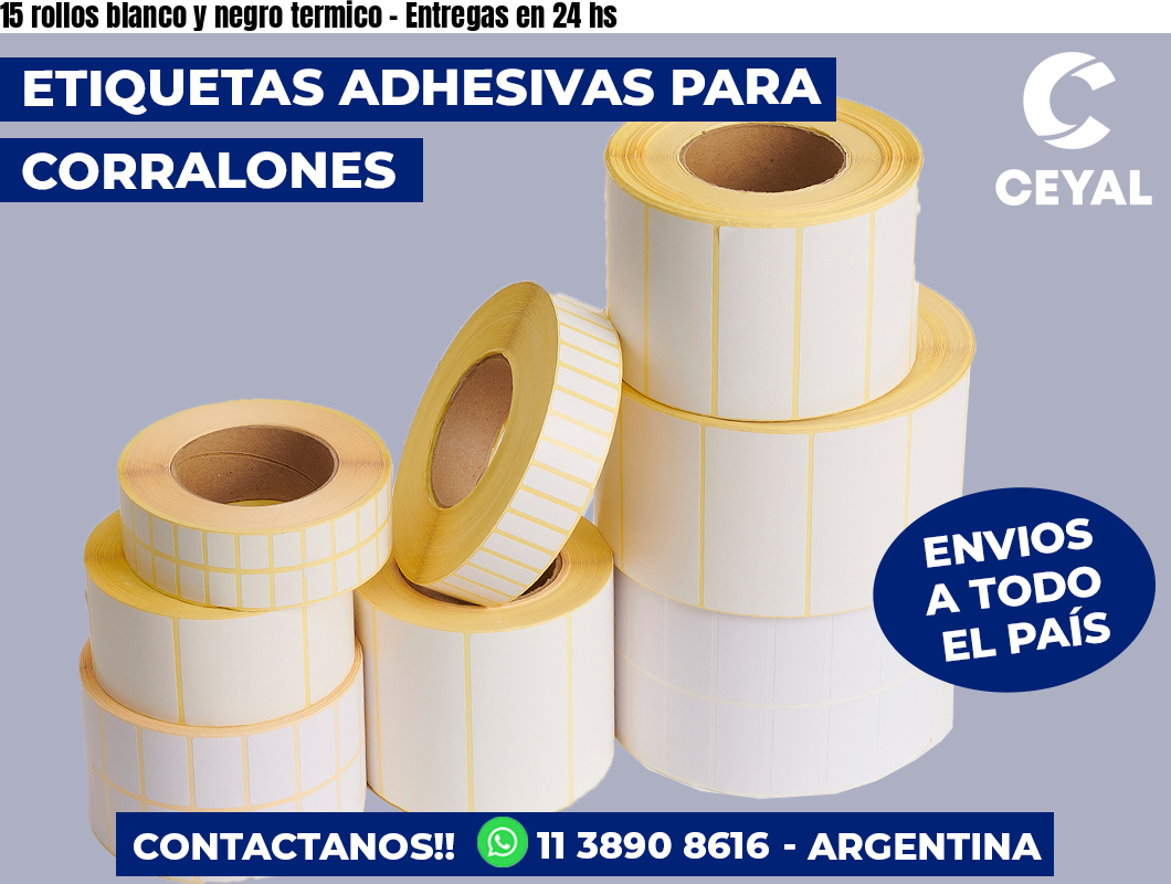 15 rollos blanco y negro termico – Entregas en 24 hs