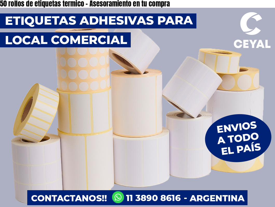 50 rollos de etiquetas termico - Asesoramiento en tu compra