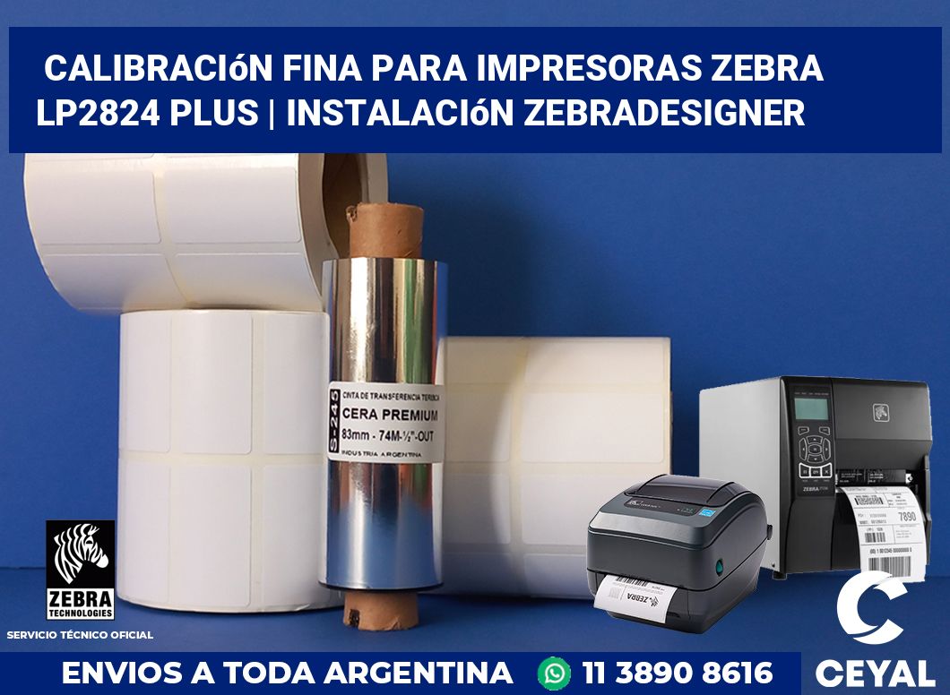 Calibración fina para impresoras Zebra LP2824 Plus | Instalación ZebraDesigner