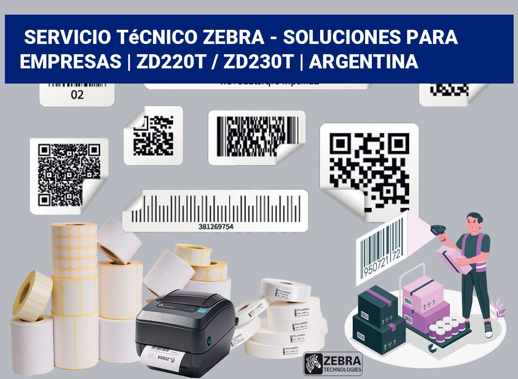 Servicio técnico Zebra - Soluciones para empresas | ZD220t / ZD230t | Argentina