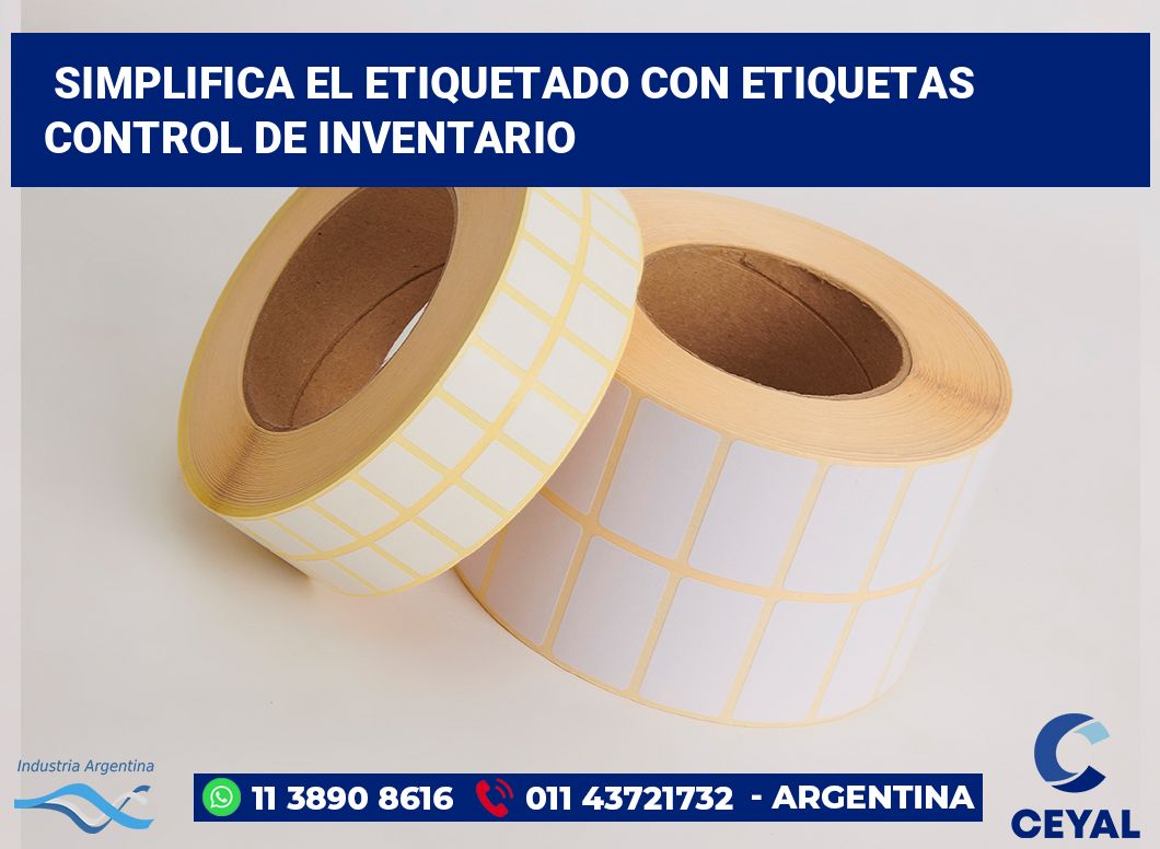 Simplifica el Etiquetado con Etiquetas Control de Inventario