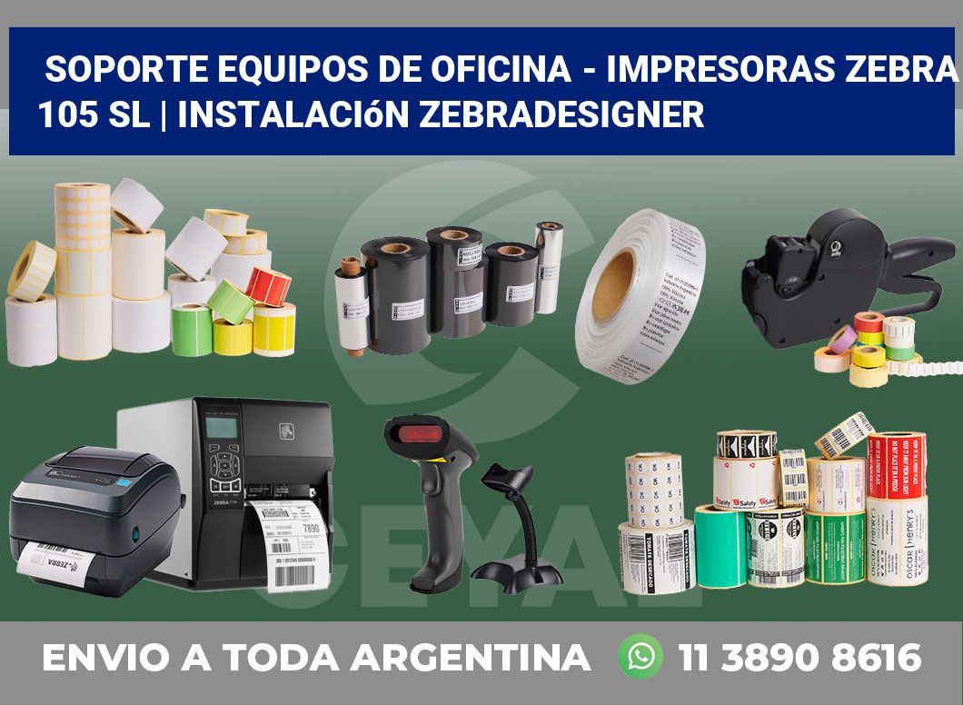 Soporte equipos de oficina - Impresoras Zebra 105 SL | Instalación ZebraDesigner