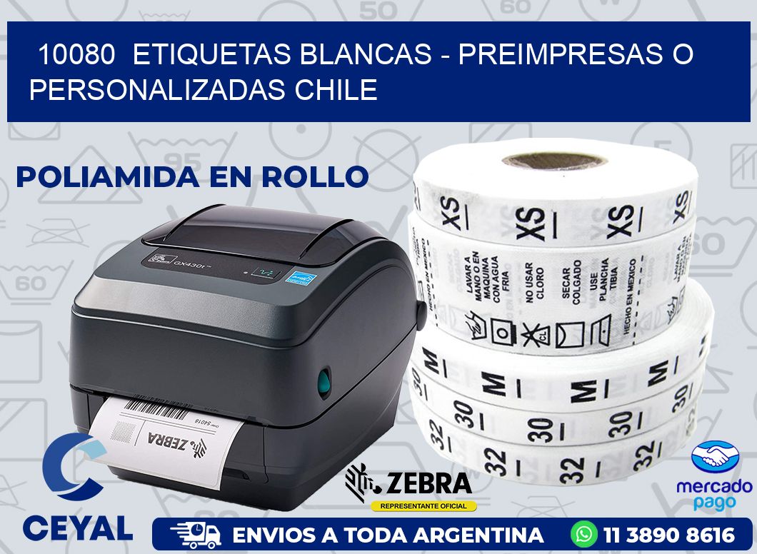 10080  ETIQUETAS BLANCAS - PREIMPRESAS O PERSONALIZADAS CHILE