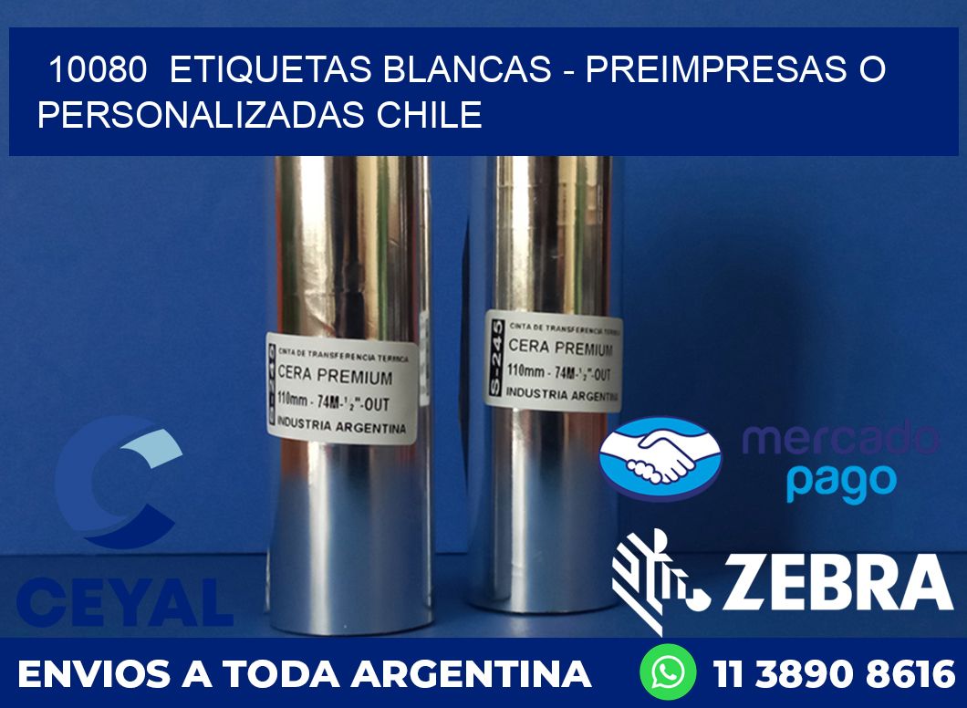 10080  ETIQUETAS BLANCAS - PREIMPRESAS O PERSONALIZADAS CHILE