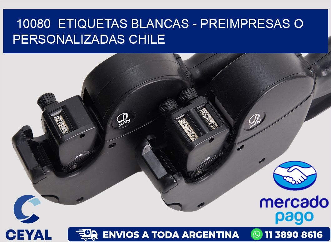 10080  ETIQUETAS BLANCAS - PREIMPRESAS O PERSONALIZADAS CHILE