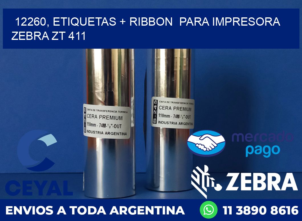 12260, etiquetas + ribbon  para impresora zebra ZT 411