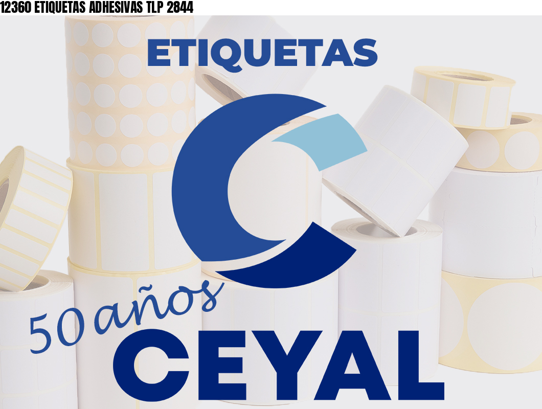 12360 ETIQUETAS ADHESIVAS TLP 2844