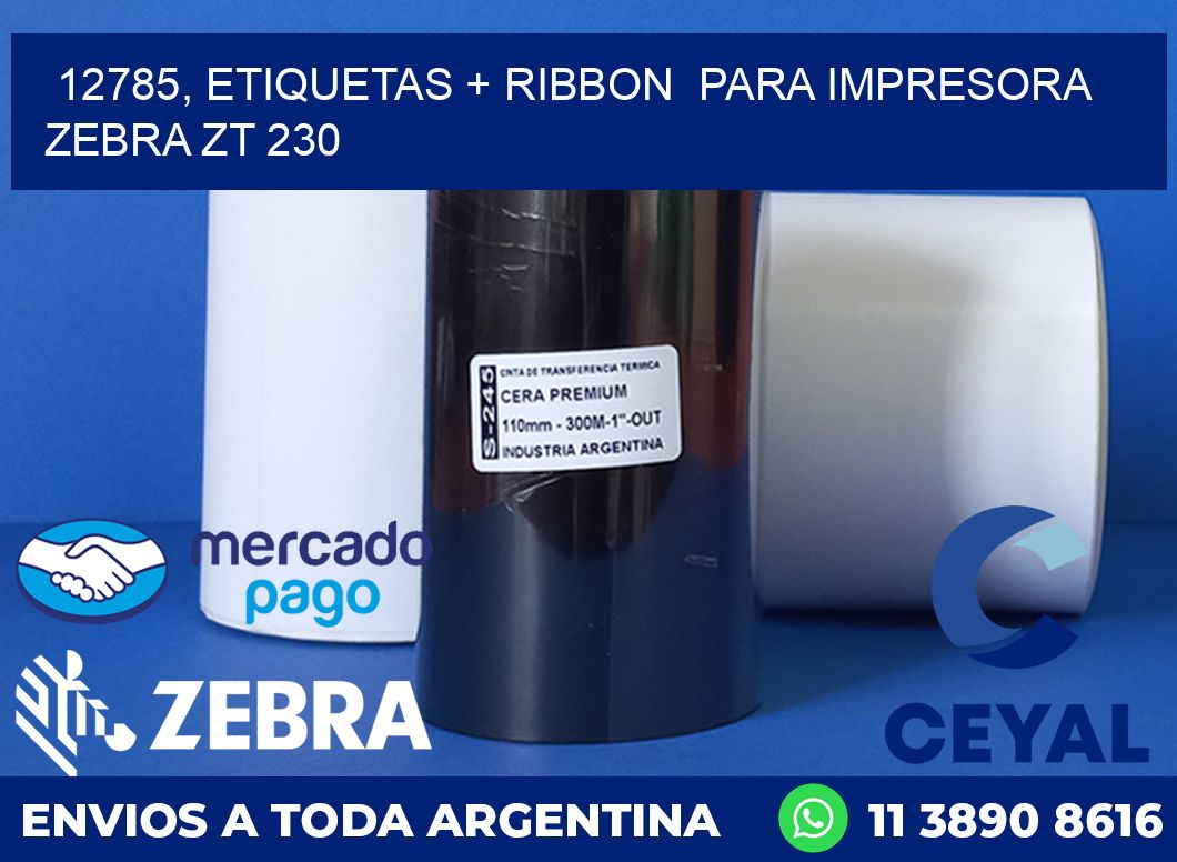 12785, etiquetas + ribbon  para impresora zebra ZT 230