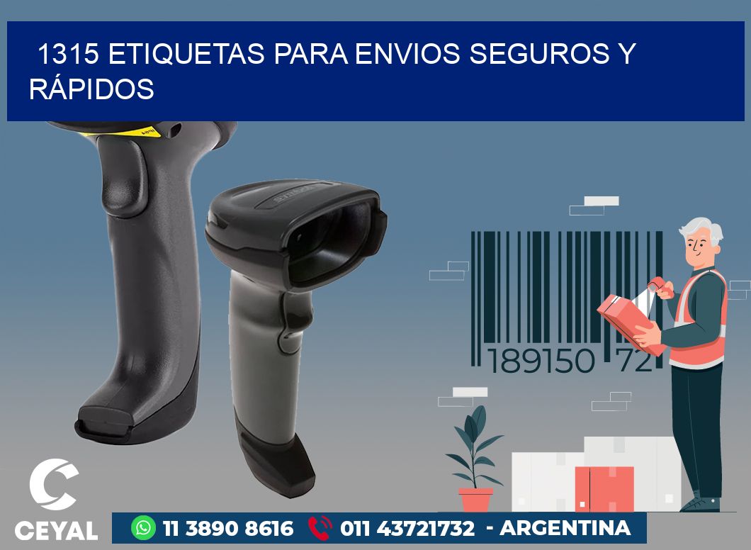 1315 ETIQUETAS PARA ENVIOS SEGUROS Y RÁPIDOS