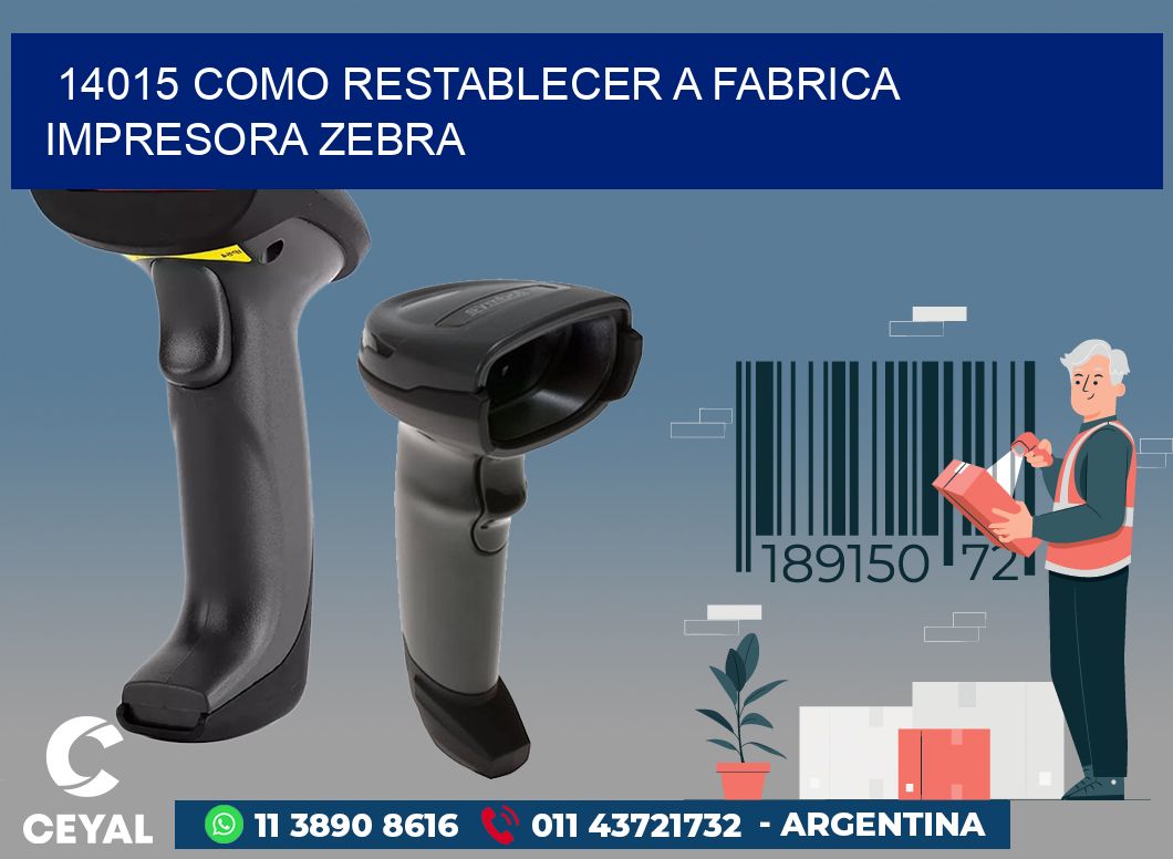 14015 COMO RESTABLECER A FABRICA IMPRESORA ZEBRA