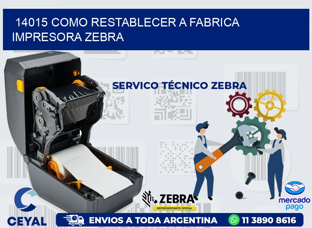 14015 COMO RESTABLECER A FABRICA IMPRESORA ZEBRA