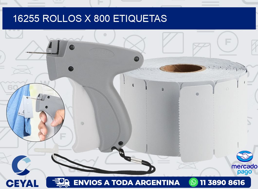 16255 ROLLOS X 800 ETIQUETAS