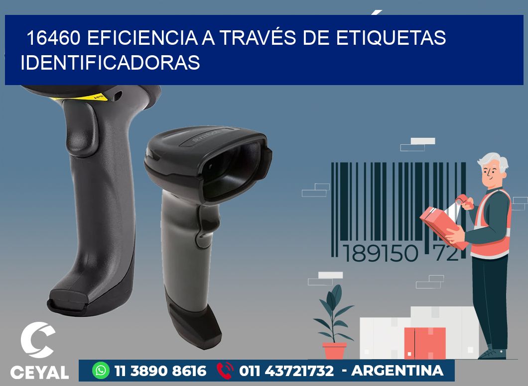 16460 EFICIENCIA A TRAVÉS DE ETIQUETAS IDENTIFICADORAS