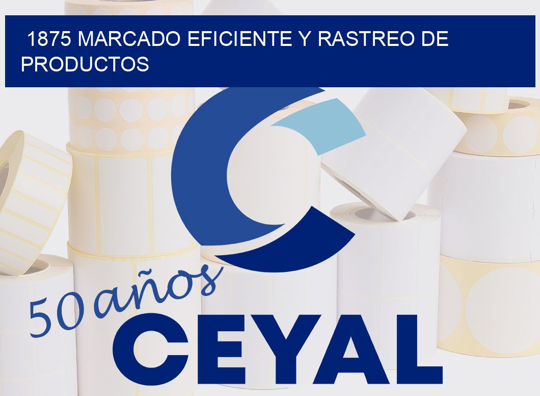 1875 MARCADO EFICIENTE Y RASTREO DE PRODUCTOS