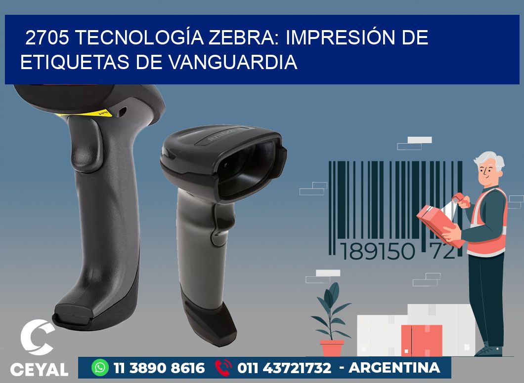 2705 TECNOLOGÍA ZEBRA: IMPRESIÓN DE ETIQUETAS DE VANGUARDIA