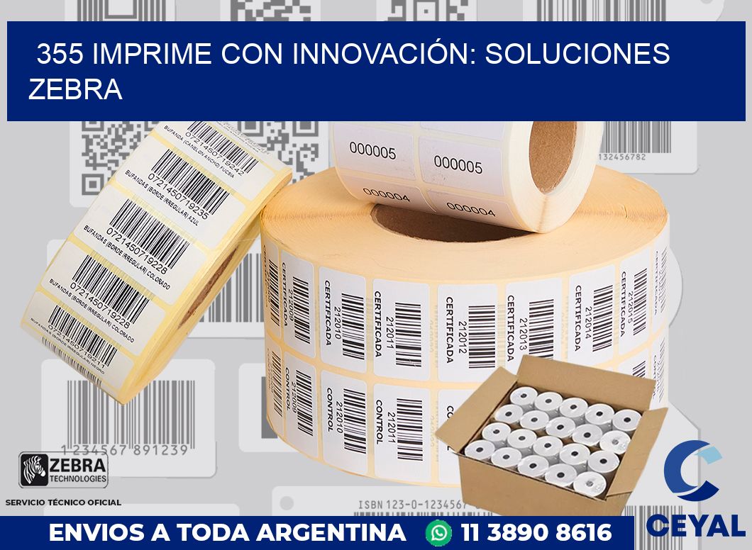 355 IMPRIME CON INNOVACIÓN: SOLUCIONES ZEBRA
