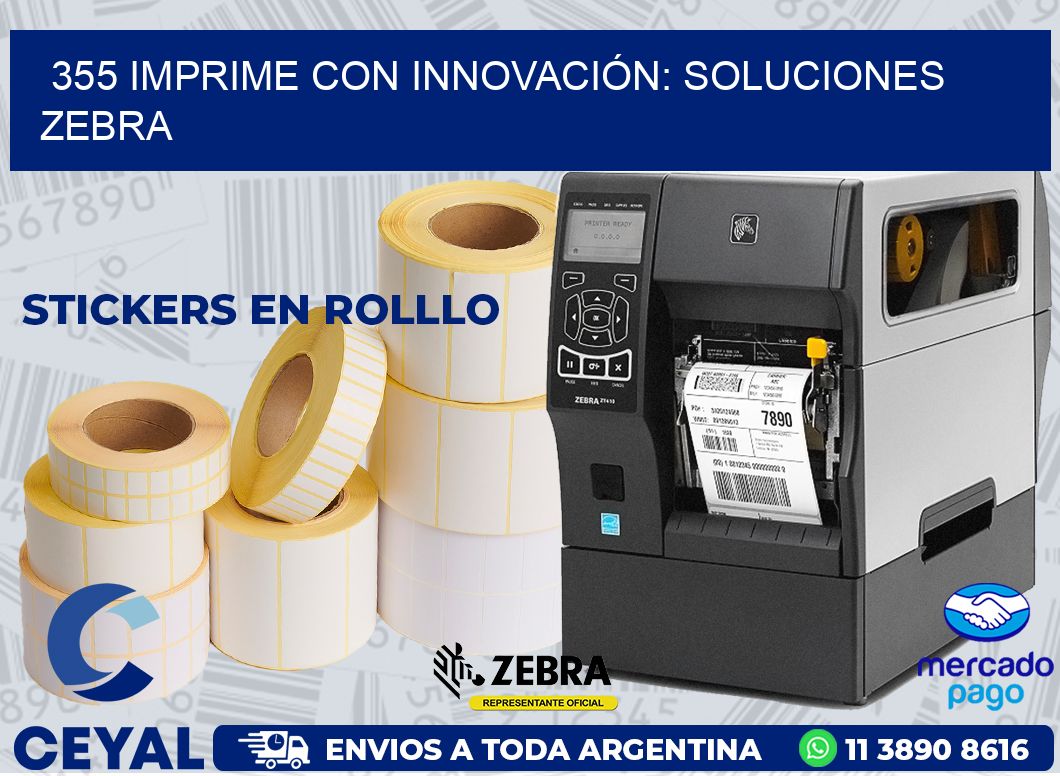 355 IMPRIME CON INNOVACIÓN: SOLUCIONES ZEBRA