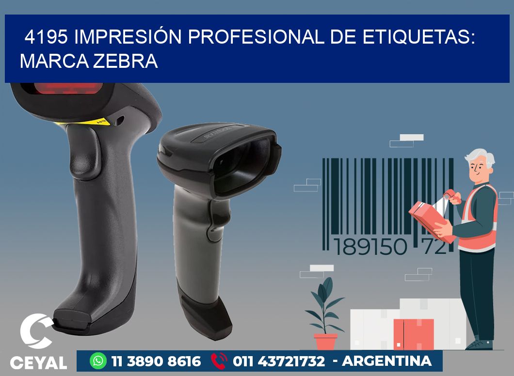 4195 IMPRESIÓN PROFESIONAL DE ETIQUETAS: MARCA ZEBRA