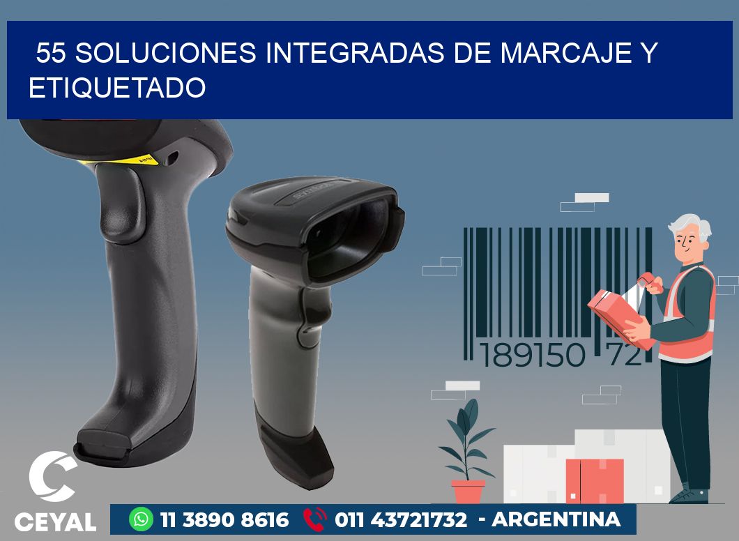 55 SOLUCIONES INTEGRADAS DE MARCAJE Y ETIQUETADO