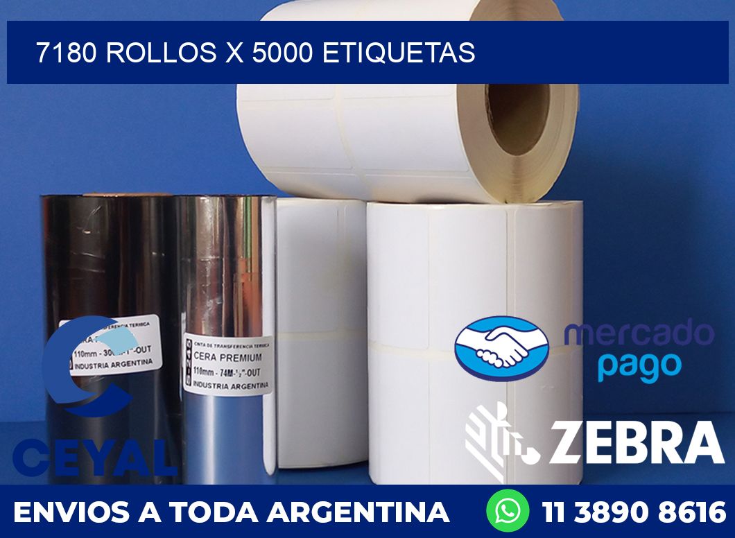 7180 ROLLOS X 5000 ETIQUETAS