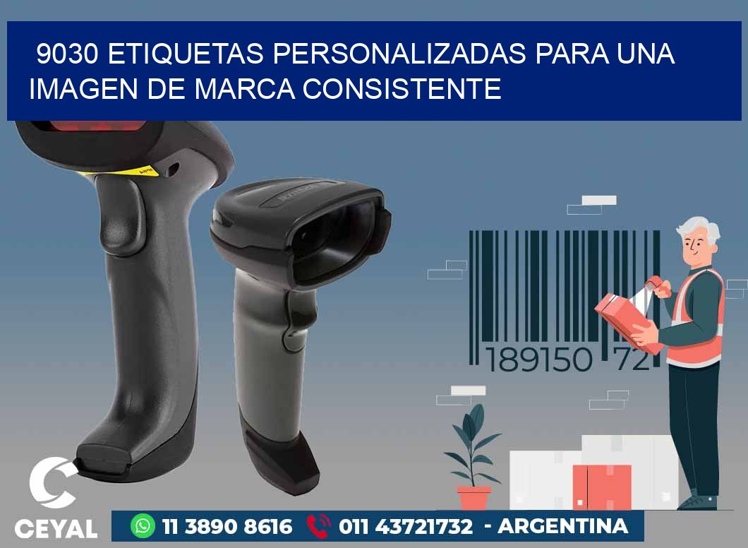 9030 ETIQUETAS PERSONALIZADAS PARA UNA IMAGEN DE MARCA CONSISTENTE