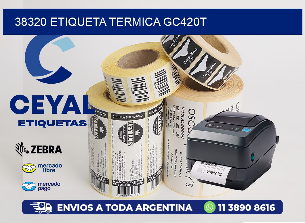 38320 ETIQUETA TERMICA GC420T