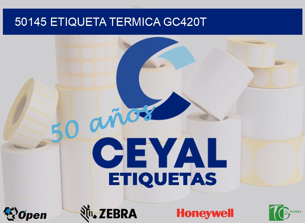 50145 ETIQUETA TERMICA GC420T