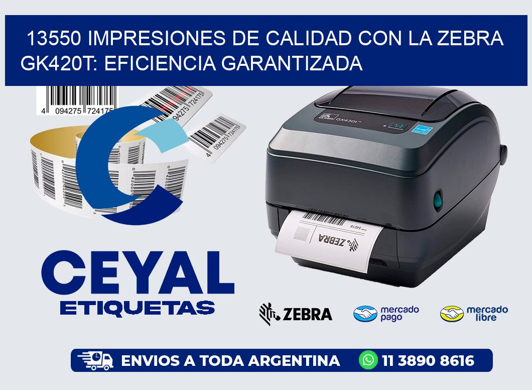 13550 Impresiones de Calidad con la Zebra GK420T: Eficiencia Garantizada