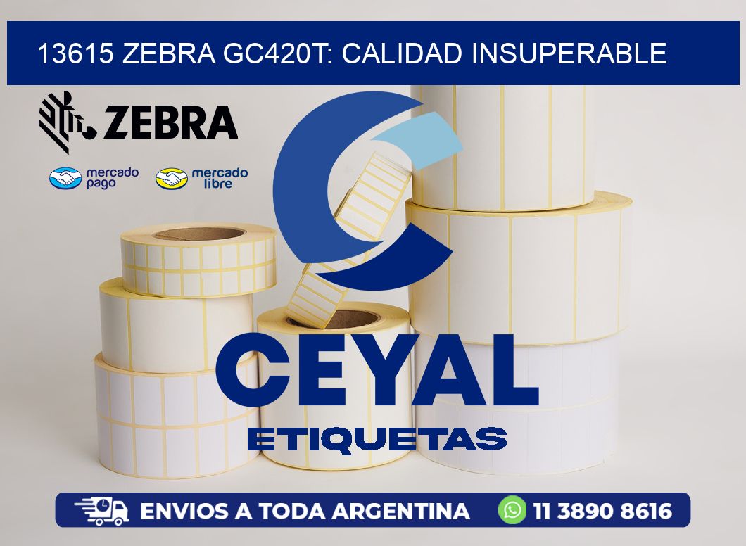 13615 Zebra GC420T: Calidad Insuperable