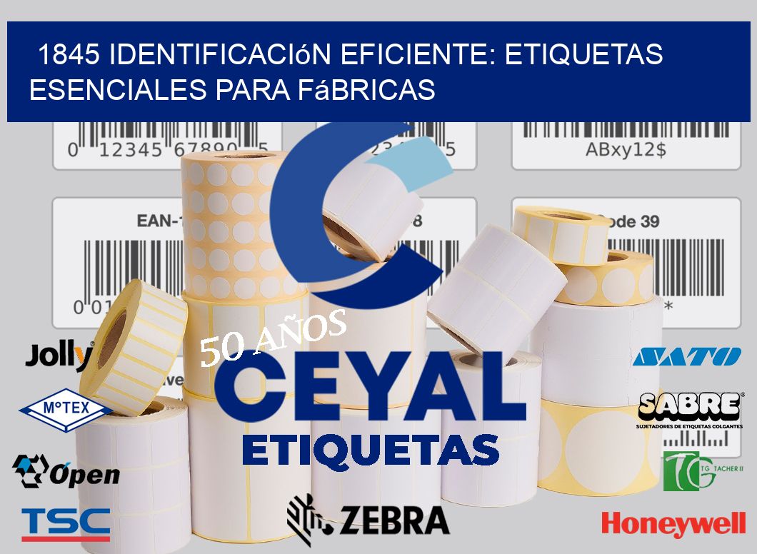 1845 Identificación Eficiente: Etiquetas Esenciales para Fábricas