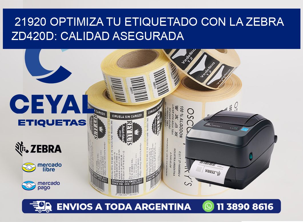 21920 Optimiza tu Etiquetado con la Zebra ZD420D: Calidad Asegurada