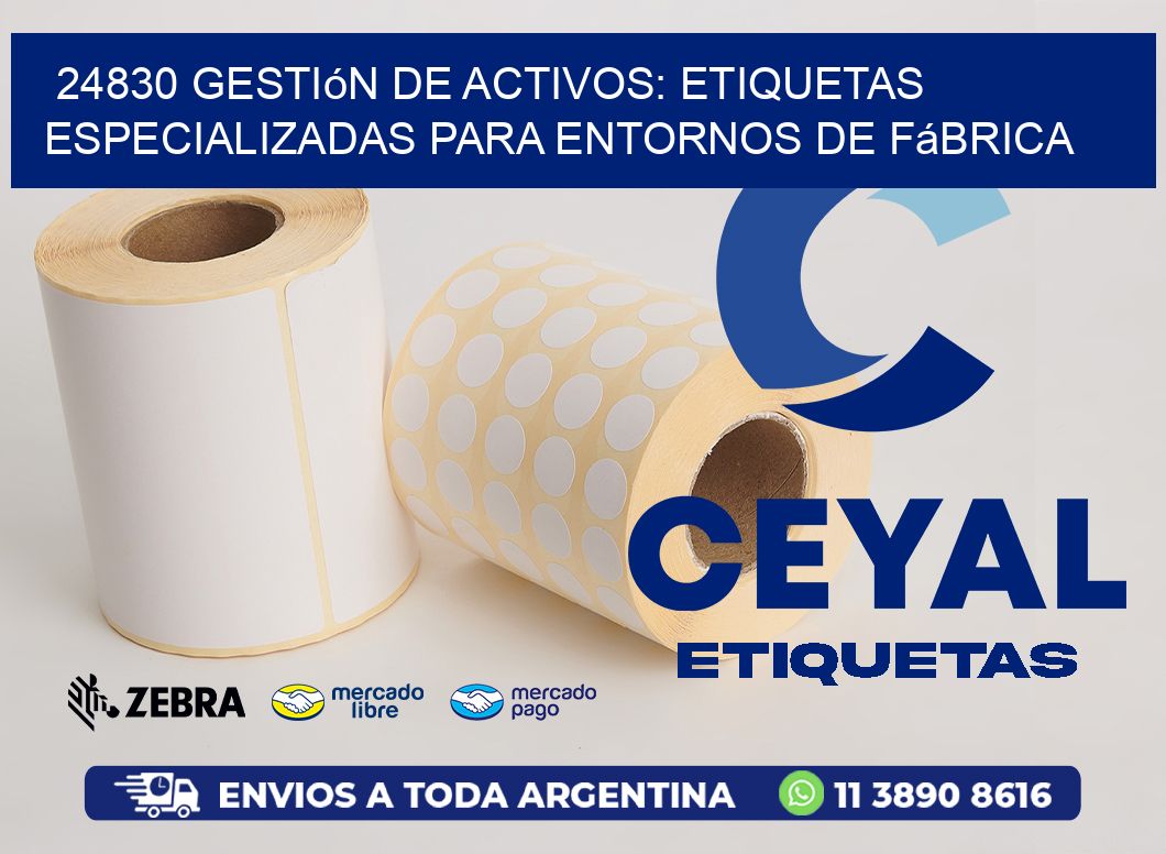 24830 Gestión de Activos: Etiquetas Especializadas para Entornos de Fábrica