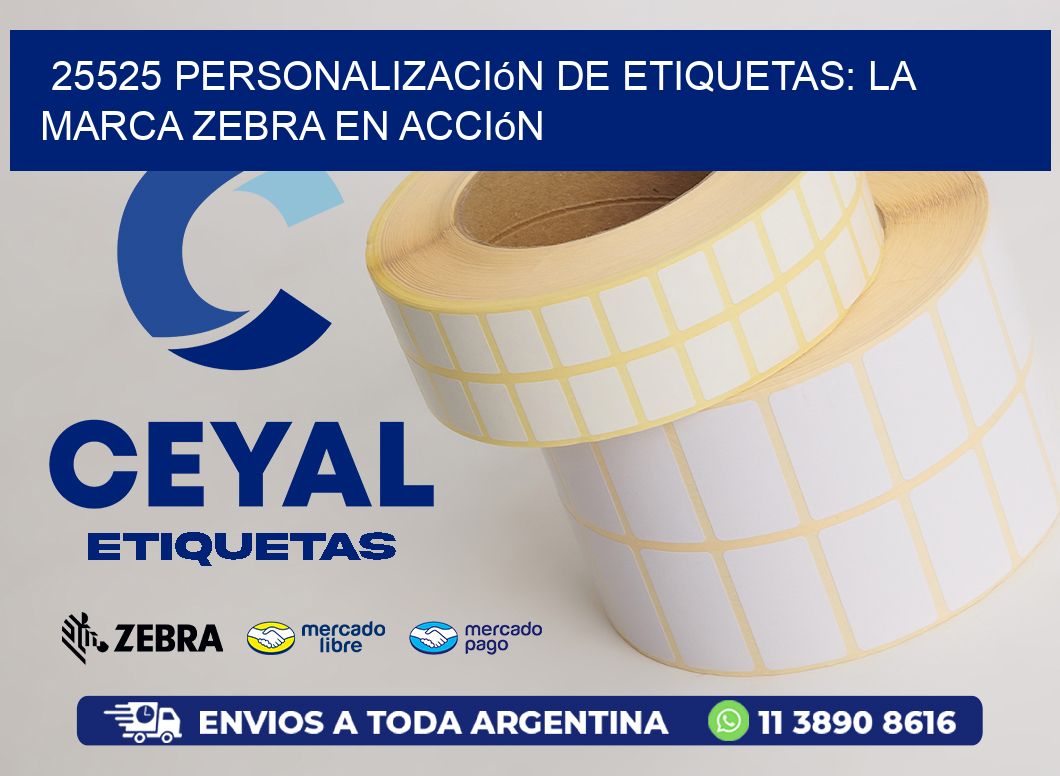 25525 Personalización de Etiquetas: La Marca Zebra en Acción