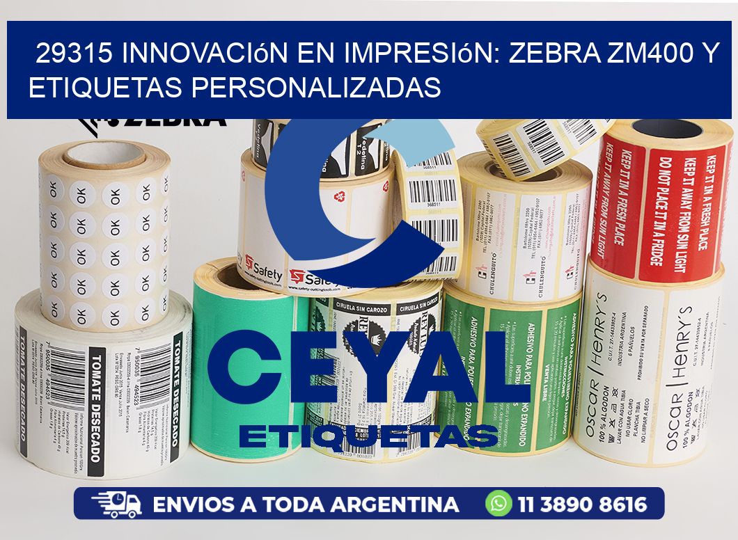 29315 Innovación en Impresión: Zebra ZM400 y Etiquetas Personalizadas
