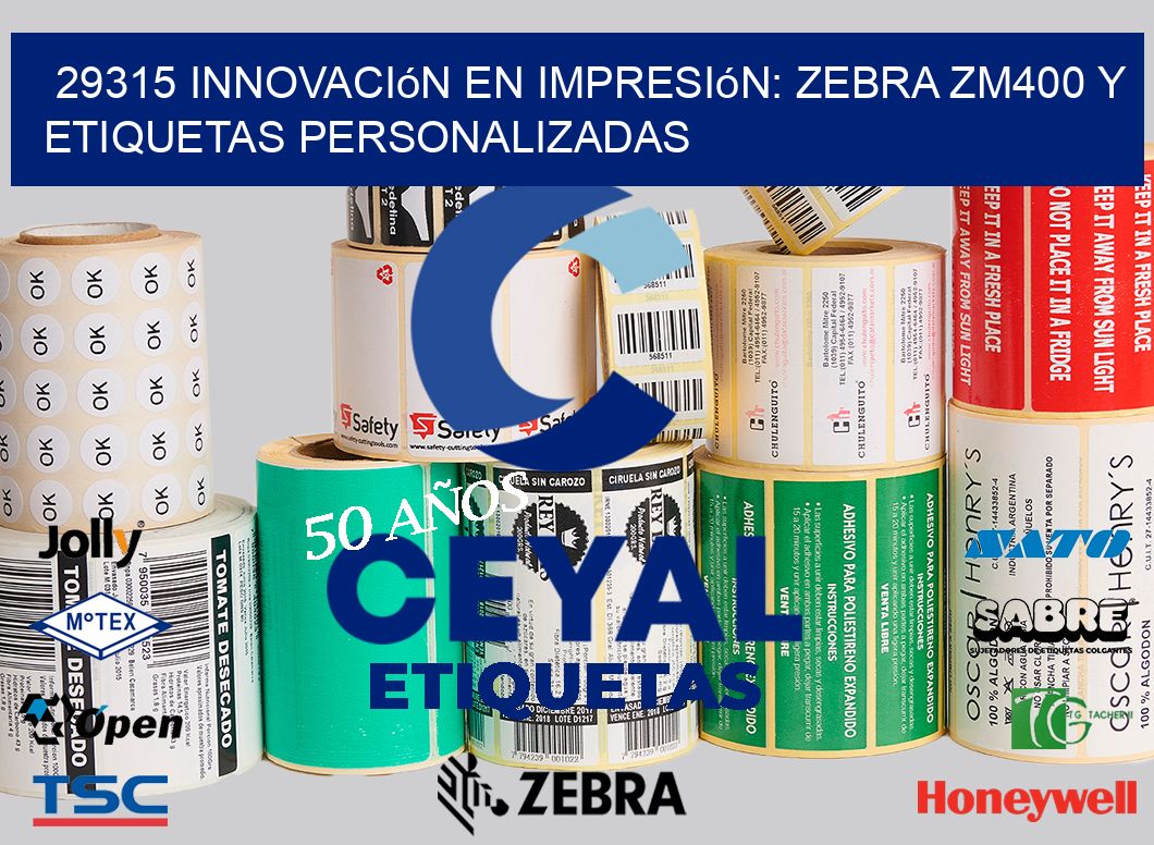 29315 Innovación en Impresión: Zebra ZM400 y Etiquetas Personalizadas